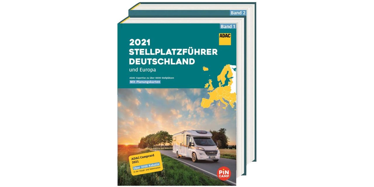 ADAC Stellplatzführer 2021: Das Standardwerk für Nord- und Südeuropa