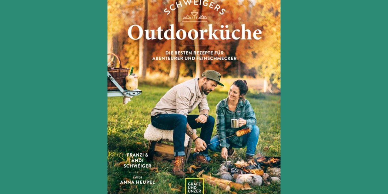 Schweigers Outdoorküche: Camping-Rezepte vom Sternekoch