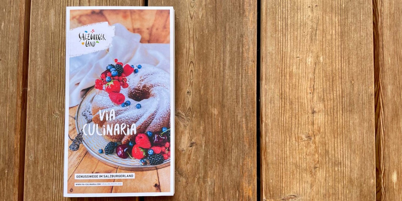 Via Culinaria: Genusswege und Genussadressen im Salzburger Land